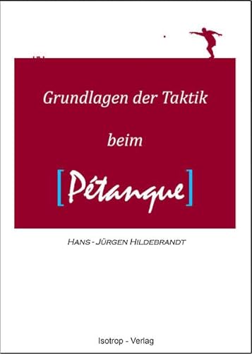 Grundlagen der Taktik beim Pétanque von Isotrop-Verlag